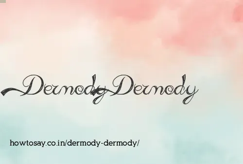 Dermody Dermody