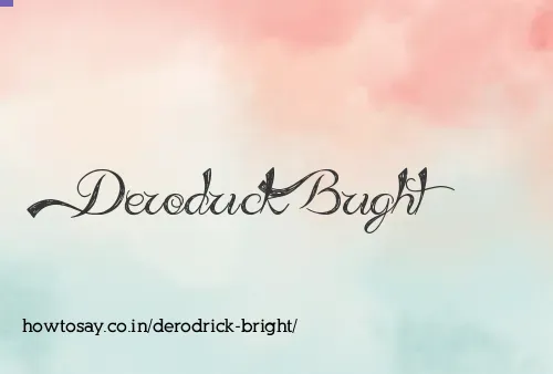 Derodrick Bright