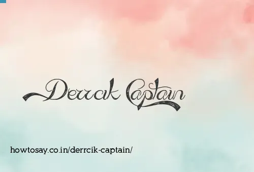 Derrcik Captain