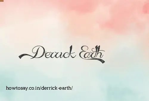 Derrick Earth