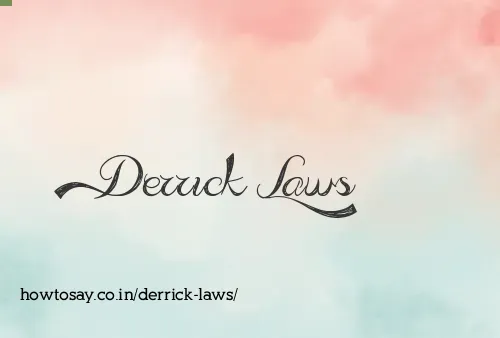 Derrick Laws