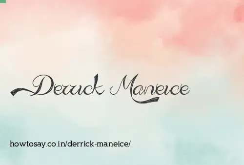 Derrick Maneice