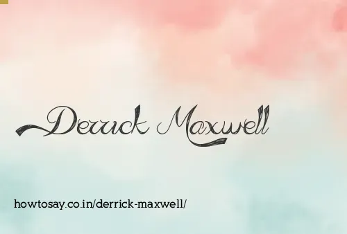 Derrick Maxwell