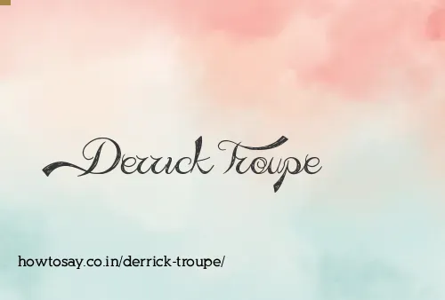 Derrick Troupe
