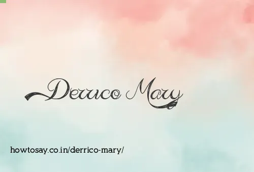 Derrico Mary