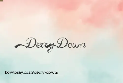 Derry Down