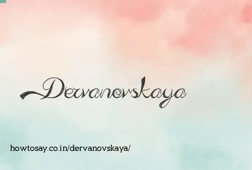 Dervanovskaya