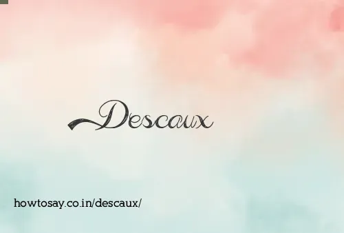 Descaux