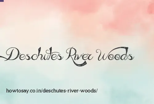 Deschutes River Woods