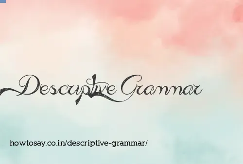 Descriptive Grammar