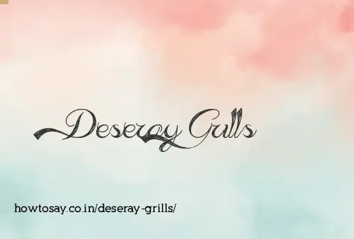 Deseray Grills