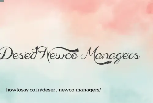 Desert Newco Managers