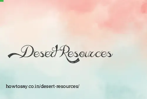 Desert Resources