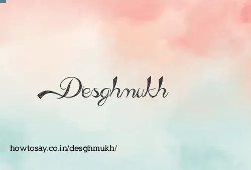 Desghmukh