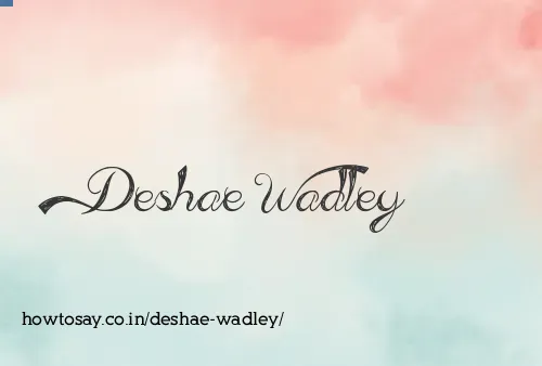 Deshae Wadley