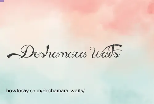 Deshamara Waits