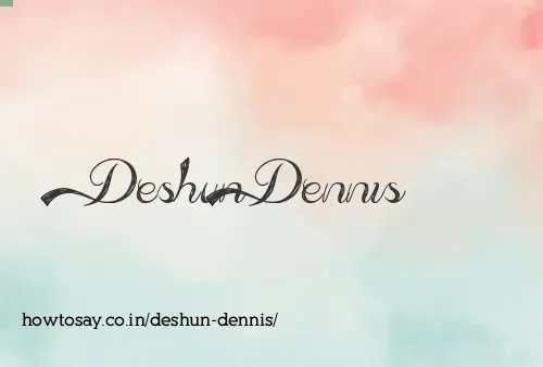 Deshun Dennis