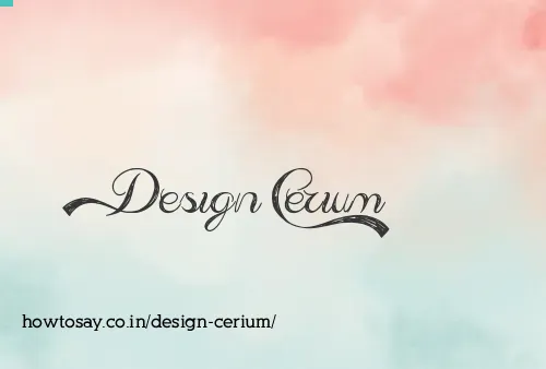 Design Cerium