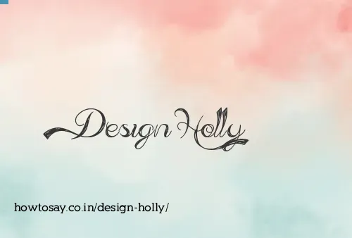 Design Holly