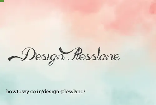 Design Plesslane