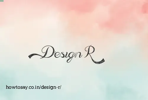 Design R