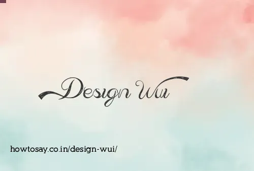 Design Wui