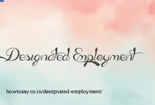Designated Employment