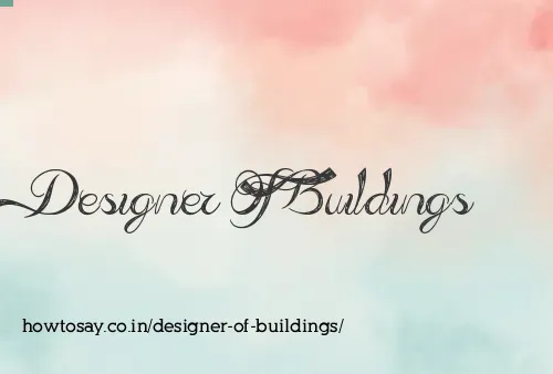 Designer Of Buildings