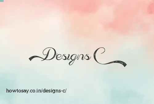 Designs C