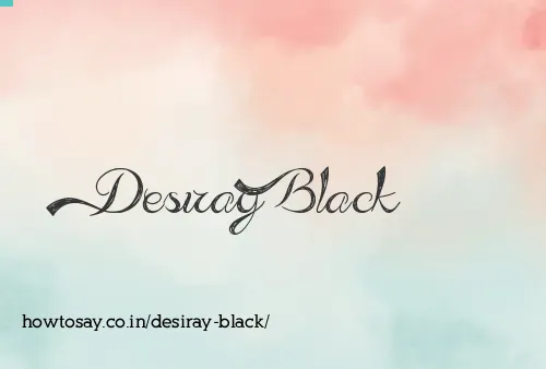 Desiray Black
