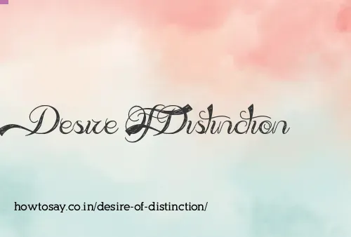 Desire Of Distinction