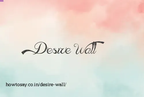 Desire Wall