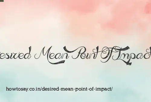 Desired Mean Point Of Impact