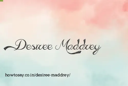 Desiree Maddrey