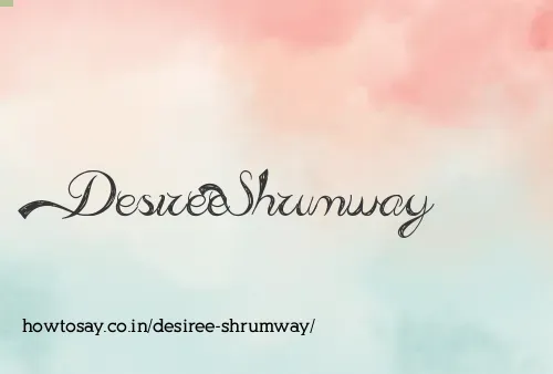 Desiree Shrumway