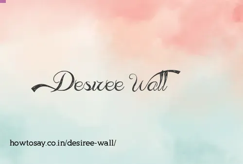 Desiree Wall