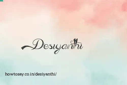 Desiyanthi