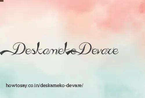 Deskameko Devare