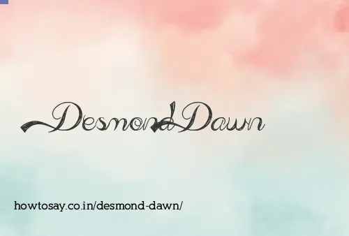Desmond Dawn
