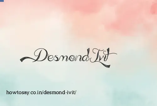 Desmond Ivit