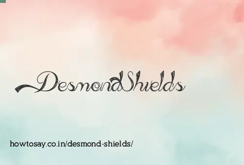 Desmond Shields