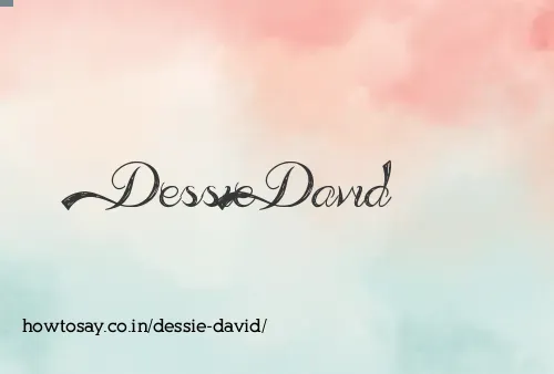 Dessie David