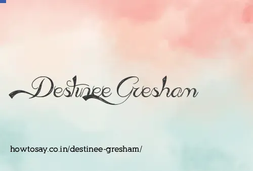 Destinee Gresham