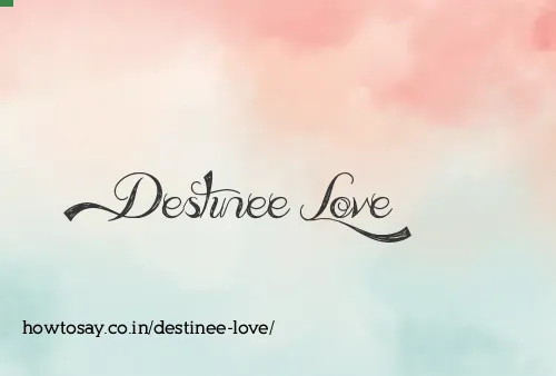 Destinee Love