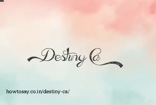 Destiny Ca