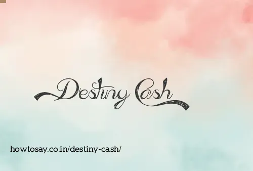 Destiny Cash