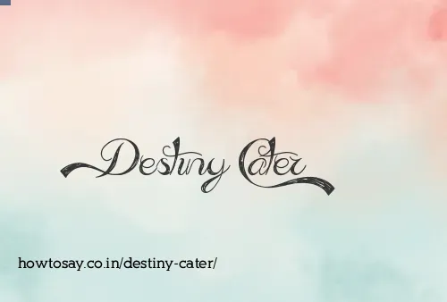 Destiny Cater