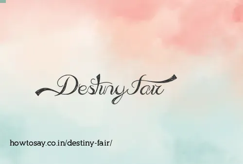 Destiny Fair