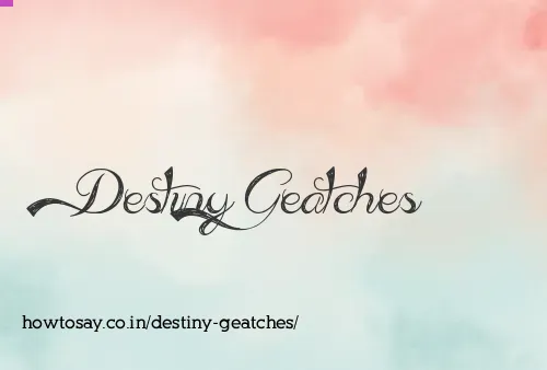 Destiny Geatches