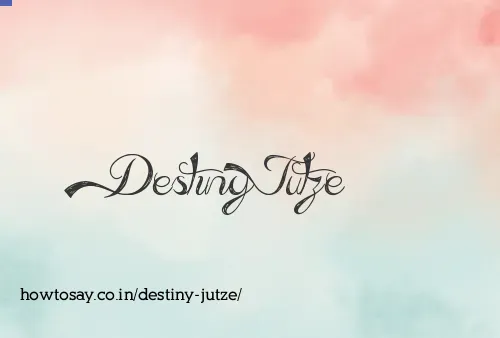 Destiny Jutze